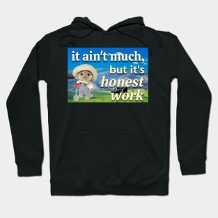 It ain't much, but it's honest work calico critter farmer Hoodie